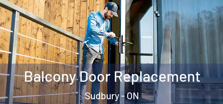  Balcony Door Replacement Sudbury - ON