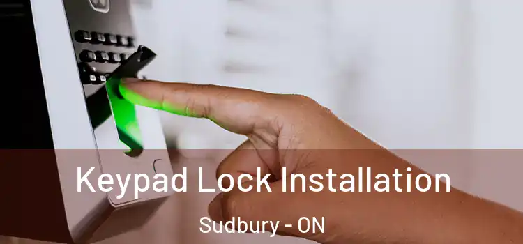  Keypad Lock Installation Sudbury - ON